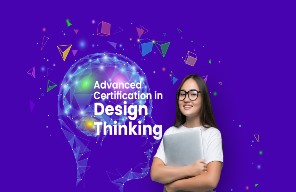 Advanced Certification in Design Thinking, 6 months